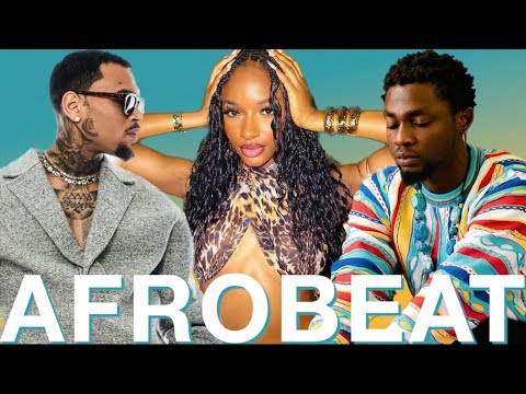 AFROBEAT BEST OF ALL TIME VIDEO MIX (24, 23, 22) - CHRIS BROWN, DAVIDO, BURNA, TYLA, AYRA, REMA