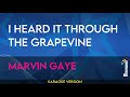 I Heard It Through The Grapevine - Marvin Gaye (KARAOKE)