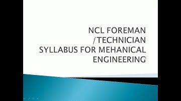 NCL FOREMAN/TECHNICIAN OFFICIAL SYLLABUS FOR MECHANICAL ENGINEERING & OTHER TRADES