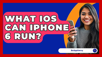 What iOS Can iPhone 6 Run? - Be App Savvy