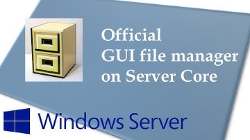 Classic Reborn: Official GUI file manager set up on Server Core