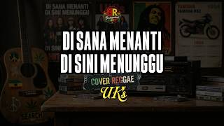 Di Sana Menanti Di Sini Menunggu – UK’s | Slow Reggae Malaysia 90an (Late Night Lonely Vibes)