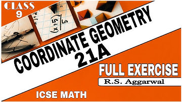 Co-ordinate Geometry |Class 9th Math Full Exercise 21A One Shot video| R.S.Aggrwal Math| ICSE MATH