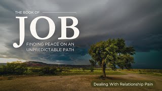 Choosing the Right Friends | Job: Finding Peace On An Unpredictable Path | Pastor Steve Mueller