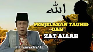 Tauhid dan zat allah || Kh zainudin Mz