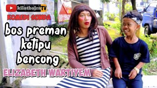 BOS PREMAN KETIPU BENCONG..KOMEDI SUNDA LUCU BODOR..