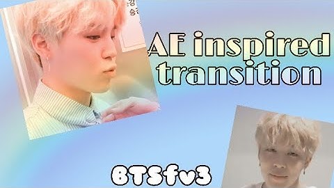 AE inspired transition on CCP // Btsfv3 ♡•°