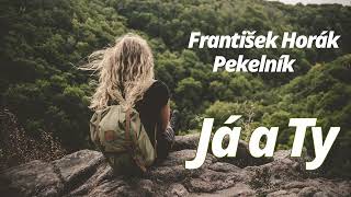 Já a Ty - František Horák Pekelník