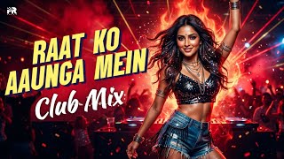 Pro Mix - Raat Ko Aaunga Main (Cover Remix) Romantic Song | Deep House Mix | Hindi Music 2026