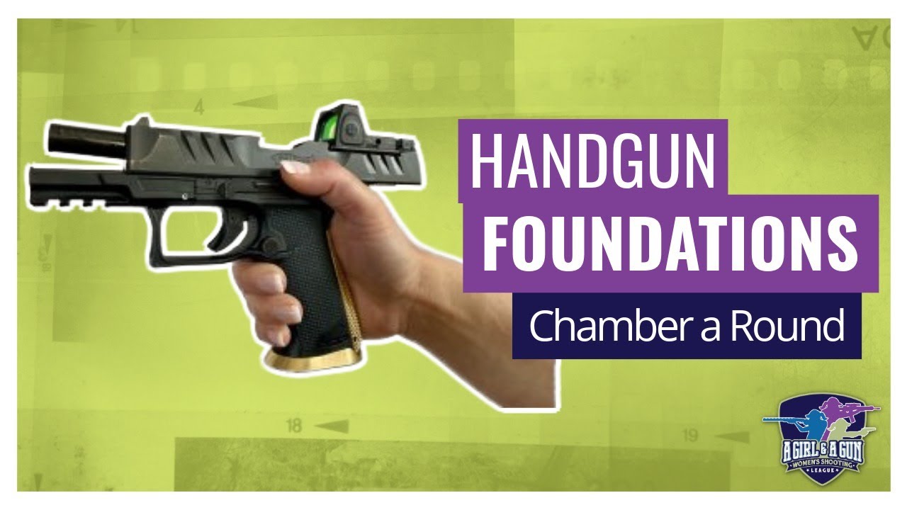 A Girl & A Gun | Handgun Foundations | How to Chamber a Round Safely | For Beginners