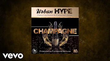 Urban Hype - Champagne (AUDIO) ft. Kaligraph Jones And Skales