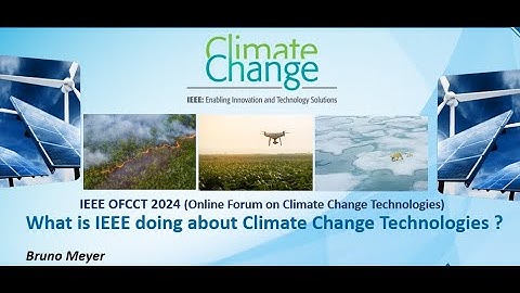 [IEEE OFCCT] What IEEE Is Doing to Support Climate Change Technologies by Bruno Meyer
