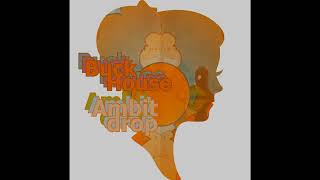 Buck House - Ambit Drop