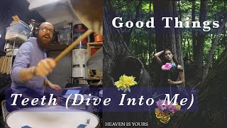 GOOD THINGS - Teeth (Dive Into me) - (Drum Playthrough)