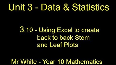 3.10 - Back-to-back Stem and Leaf Plots in Excel