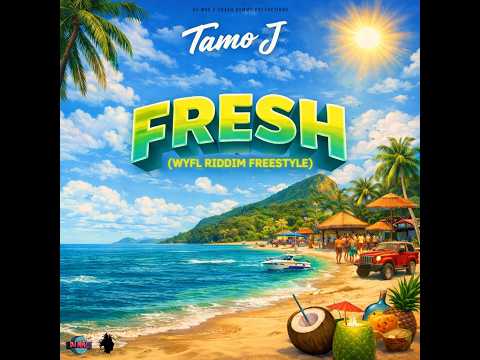 Tamo J x Dj Mac - FRESH (WYFL Riddim Freestyle)