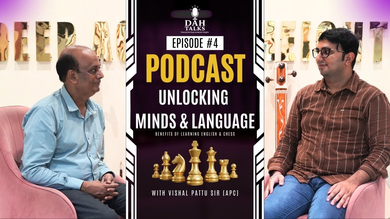 Benefits of learning English & Chess | Podcast with Vishal Pattu Sir (APC) | DAH Talks Ep. 04