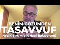 Benim Gözümden Tasavvuf (Nedir, Şirk midir, Nasıl Bakıyorum) - Mustafa Öztürk