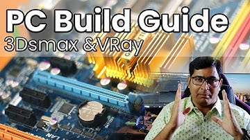 How to build PC for 3dsmax & VRay [ Part 01 ]