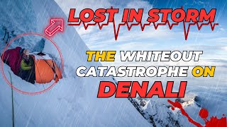 Lost in the Storm | The Whiteout Catastrophe on Denali