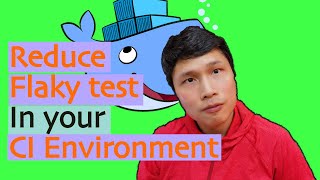 How to Reduce Flaky Test in CI Environment