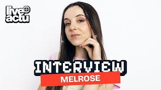 MELROSE : « J'essaie de rester fidèle à ce que je fais sans trop réfléchir ! »