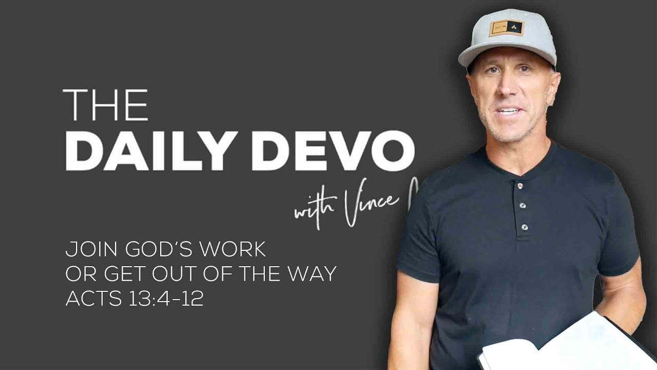 Join God's Work Or Get Out Of The Way | Devotional | Acts 13:4-12