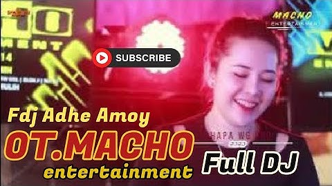 DUGEM PARTY | OT.MACHO TERBARU | SEKMENT FULL DJ  | FDJ ADHE AMOY | SHAPA WG PRO | GASPOLL KANTI