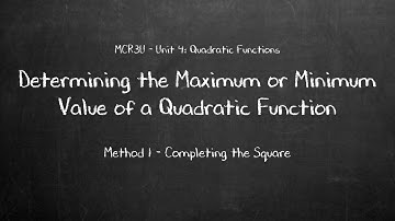MCR3U - 3.2 Max/Min of a Quadratic Function - Completing the Square