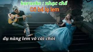 karaoke Cô Bé Lọ Lem ||nhạc chế thuận chùa