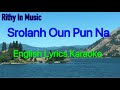 Srolanh oun pun na english lyrics karaoke  pleng sot