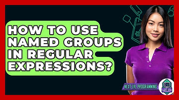 How To Use Named Groups In Regular Expressions? - Next LVL Programming