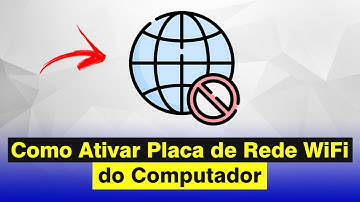 Como Ativar Placa de Rede WiFi do Computador (Solução)