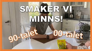 Smaker vi minns // Vilka smaker minns vi från 90 och 00-talet?