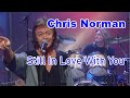 Chris Norman - Still In Love With You  (Lyrics)