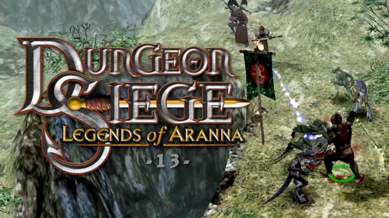 Dungeon Siege ⚡ Legends of Aranna | 13 | Verflixte Echsen-Banden | Lets Play | PC | deutsch | FullHD