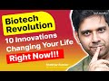 Biotech revolution  10 innovations changing your life right now