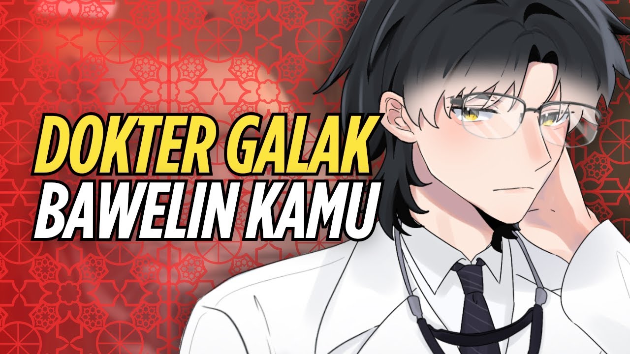 [ASMR RP] DOKTER GALAK CINTA LOKASI & CIUMAN PERTAMAMU?!