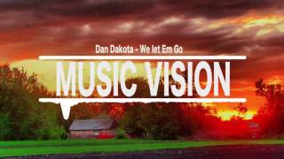 Dan Dakota - We let Em Go