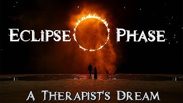 Eclipse Phase - A Therapists Dream - Session 1, Part 3 - Beginning Investigations