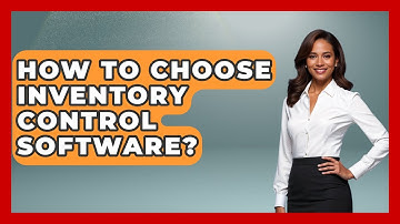 How To Choose Inventory Control Software? - How It Comes Together