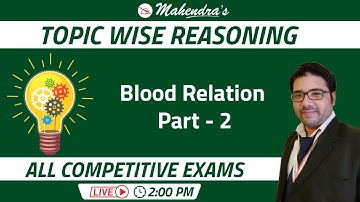 Topic Wise Reasoning | Blood Relation | All Competitive Exams | Kuldeep Mahendras | 2 PM
