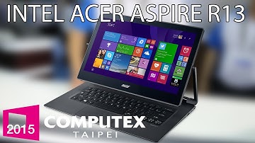 Intel Acer Aspire R13 - Computex 2015