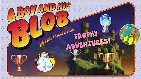 A Boy & his Blob Collection: Trophy Adventures