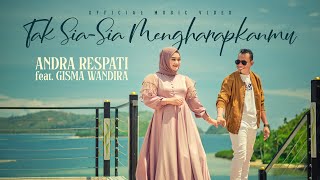 TAK SIA SIA MENGHARAP KAN MU - Andra Respati ft. Gisma Wandira (Official Music Video)