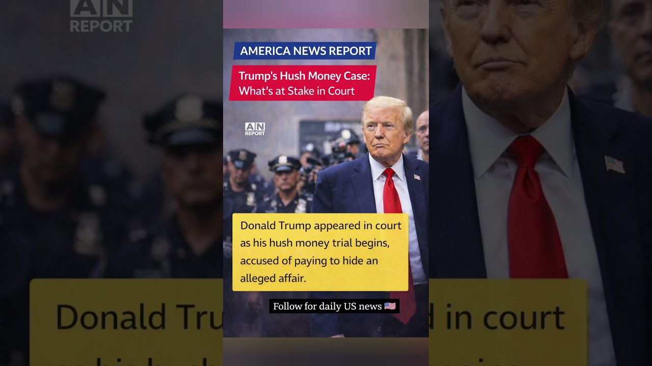 Trump’s Hush Money Case: What’s at Stake in Court