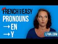 French Made Easy: French pronouns EN vs. Y