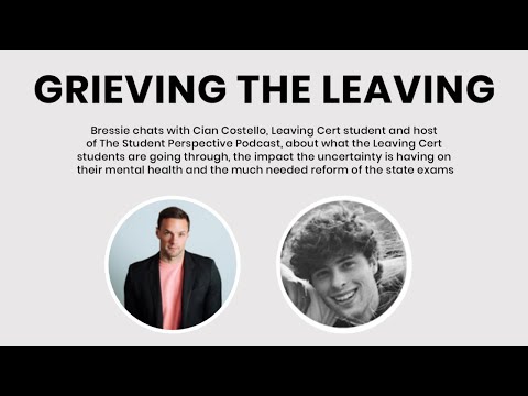 Grieving the Leaving - The Student Perspective on Leaving Cert 2021