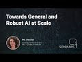 Towards General and Robust AI at Scale - Irina Rish