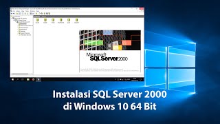 Cara Mudah Install SQL Server 2000 pada Windows 10 64 Bit (Tanpa Error)